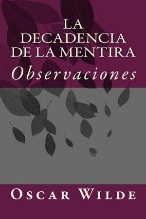 La Decadencia de La Mentira: Observaciones by Oscar Wilde, Anton Rivas