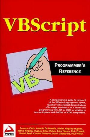 Vbscript Programmer's Reference by Adrian W. Kingsley-Hughes, Kathie Kingsley-Hughes, Paul Wilton