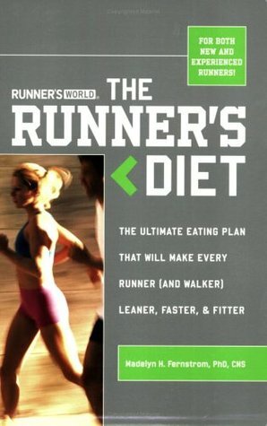 Runner's World The Runner's Diet: The Ultimate Eating Plan That Will Make Every Runner (and Walker) Leaner, Faster, & Fitter by Madelyn Fernstrom, Ted Spiker