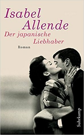 Der japanische Liebhaber by Isabel Allende