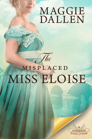 The Misplaced Miss Eloise by Maggie Dallen