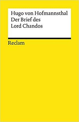 Der Brief des Lord Chandos by Hugo von Hofmannsthal