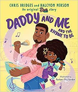 Daddy and Me and the Rhyme to Be by Chris Bridges, Halcyon Person, Parker-Nia Gordon