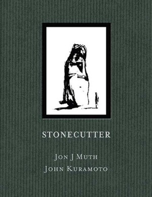 Stonecutter by John Kuramoto, Jon J. Muth