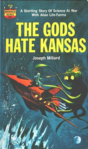 The Gods Hate Kansas by Joseph J. Millard