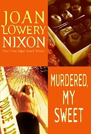 Murdered, My Sweet by Joan Lowery Nixon