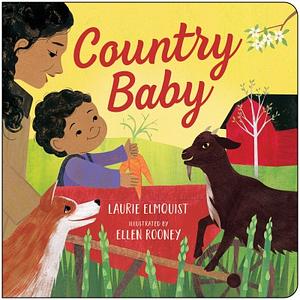 Country Baby by Laurie Elmquist