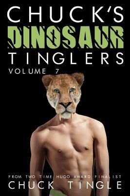 Chuck's Dinosaur Tinglers: Volume 7 by Chuck Tingle