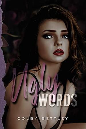 Ugly Words by Colby Bettley