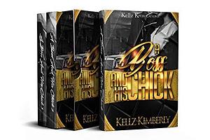A Boss & His Chick: Super Boxset 1-3 by Kellz Kimberly, Kellz Kimberly