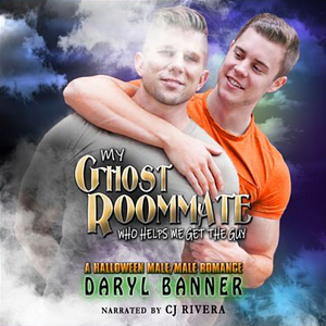 My Ghost Roommate (Who Helps Me Get The Guy) by Daryl Banner