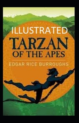 Tarzan Of The Apes Illustrated by Edgar Rice Burroughs