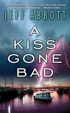 A Kiss Gone Bad by Jeff Abbott