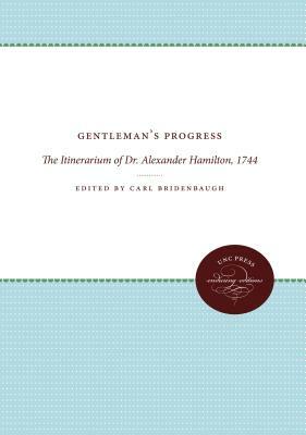 Gentleman's Progress: The Itinerarium of Dr. Alexander Hamilton, 1744 by Hamilton, Alexander