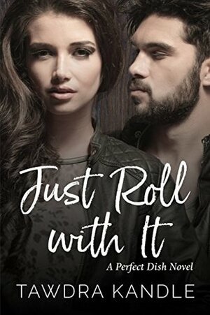 Just Roll With It by Tawdra Kandle