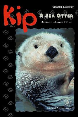 Kip: A Sea Otter by Bonnie Highsmith Taylor