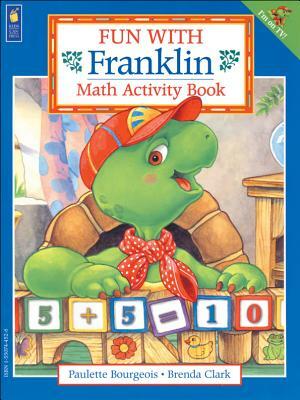 Fun with Franklin: Math Activity Book by Kids Can Press Inc, P' Bourgeois