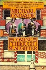 Coming Through Slaughter by Michael Ondaatje