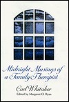 Midnight Musings of a Family Therapist by Carl A. Whitaker