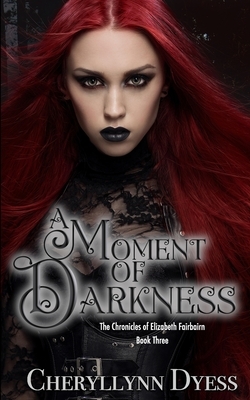 A Moment of Darkness by Cheryllynn Dyess