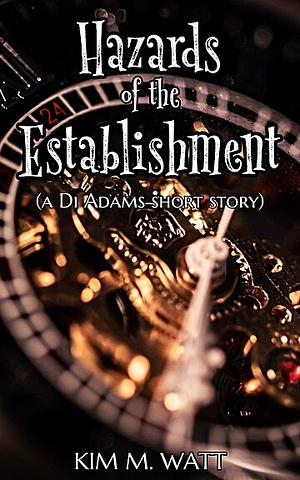 Hazards of the Establishment  by Kim M. Watt