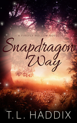 Snapdragon Way by T.L. Haddix