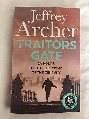 Traitors Gate by Jeffrey Archer