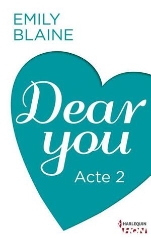 Dear You - Acte 2 by Emily Blaine