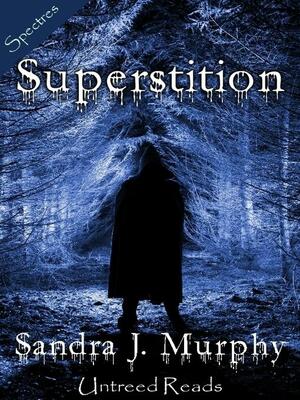 Superstition by Sandra Murphy