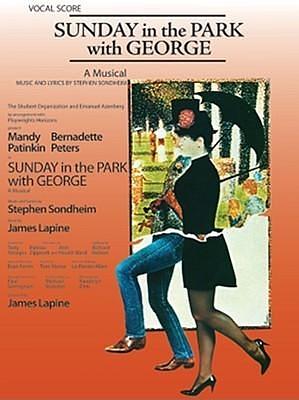 Sunday in the Park with George (Vocal Score): Piano/Vocal by Stephen Sondheim, Stephen Sondheim