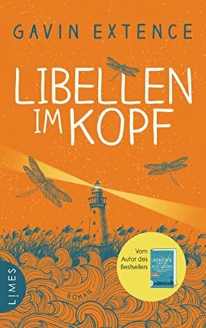 Libellen im Kopf by Alexandra Ernst, Gavin Extence