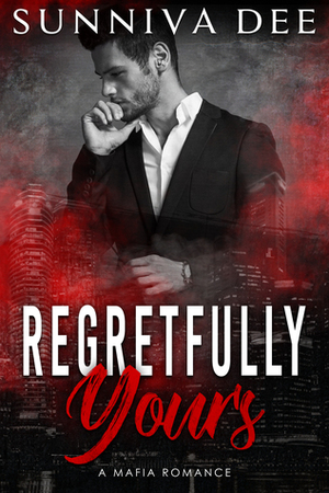 Regretfully Yours by Sunniva Dee