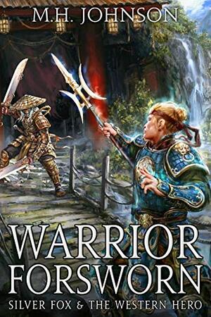 Warrior Forsworn by M.H. Johnson