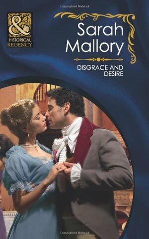 Disgrace and Desire by Sarah Mallory, Melinda Hammond