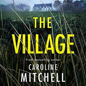 The Village by Caroline Mitchell