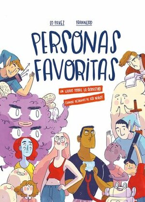 Personas Favoritas: Un libro sobre la amistad cuando dejamos de ser niños by Fran Meneses Frannerd