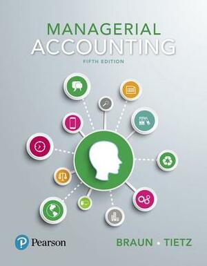 Managerial Accounting by Wendy Tietz, Karen Braun