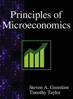 Principles of Microeconomics by Timothy Taylor, Steven A. Greenlaw