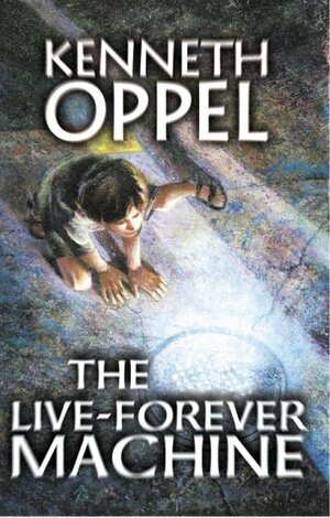 The Live Forever Machine by Kenneth Oppel