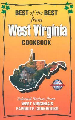 Best of the Best from West Virginia Cookbook: Selected Recipes from West Virginia's Favorite Cookbooks by 