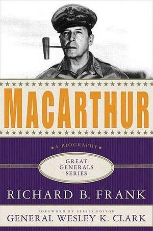 Macarthur by Richard B. Frank, Richard B. Frank