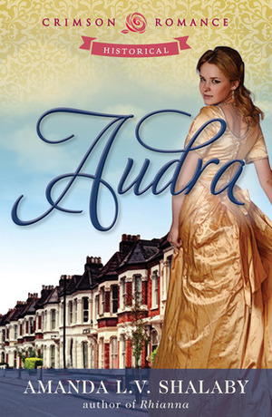 Audra by Amanda L.V. Shalaby