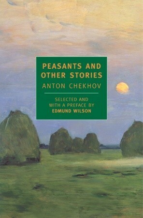 Peasants and Other Stories by Edmund Wilson, Constance Garnett, Anton Chekhov