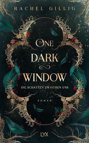 One Dark Window - Die Schatten zwischen uns by Rachel Gillig