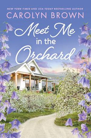 Meet Me in the Orchard by Carolyn Brown