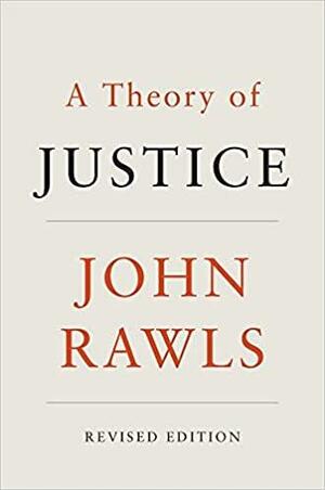 A Theory of Justice: Revised Edition by John Rawls
