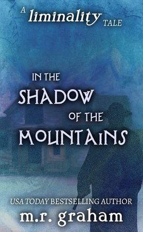 In the Shadow of the Mountains by M.R. Graham
