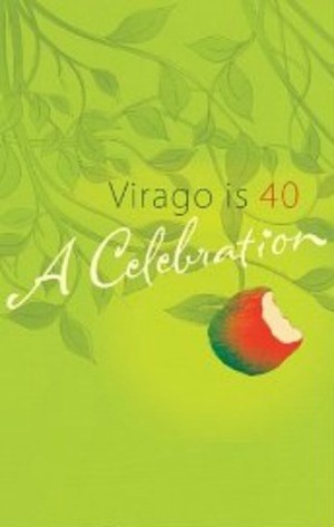 Virago is 40: A Celebration by Lennie Goodings