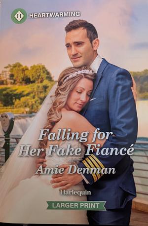Falling for Her Fake Fiancé by Amie Denman