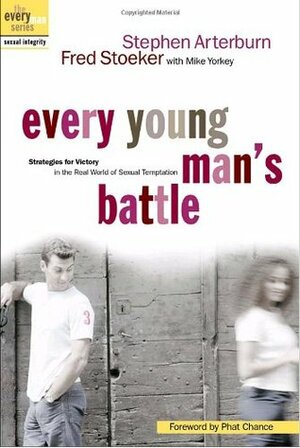 Every Young Man's Battle: Strategies for Victory in the Real World of Sexual Temptation by Stephen Arterburn